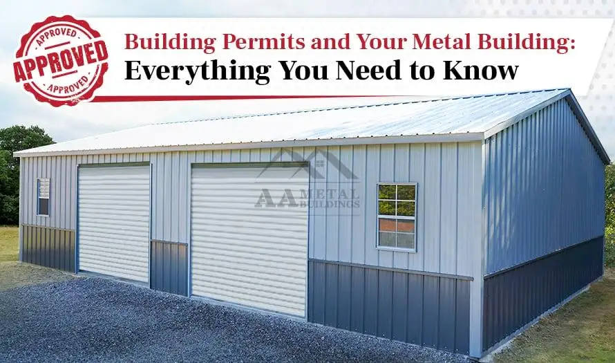 Building Permits and Your Metal Building: Everything You Need to Know