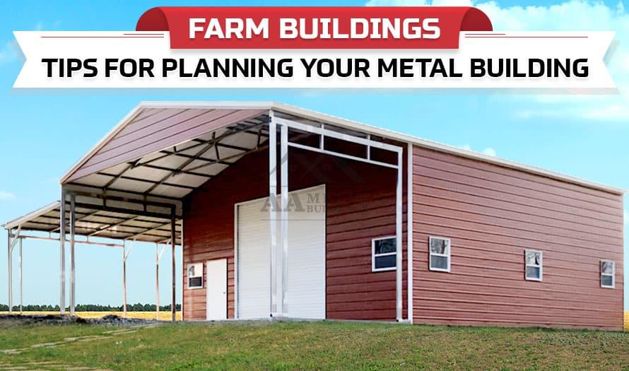 Farm Buildings Tips for Planning Your Metal Building