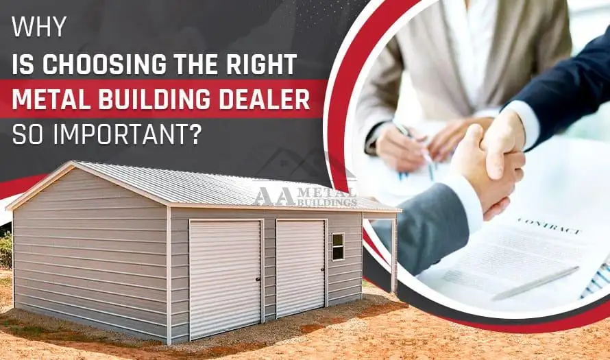 Why is Choosing the Right Metal Building Dealer So Important?