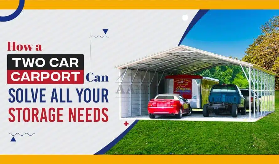 How a Two Car Carport Can Solve All Your Storage Needs