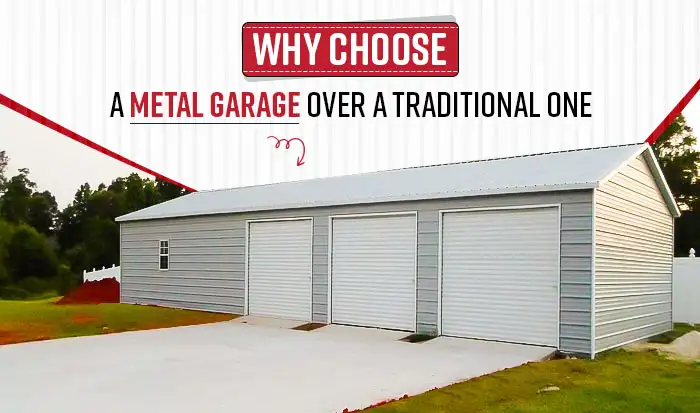 Why Choose a Metal Garage Over a Traditional One