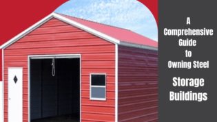 A Comprehensive Guide to Owning Steel Storage Buildings