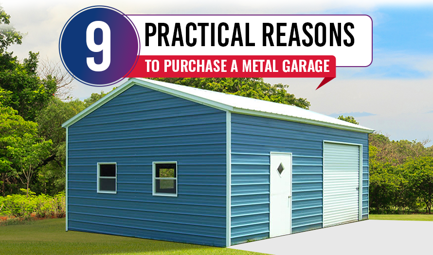 9 Practical Reasons to Purchase a Metal Garage