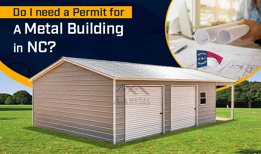 Do I Need a Permit for a Metal Building in NC?
